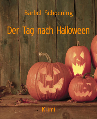 Bärbel Schoening: Der Tag nach Halloween