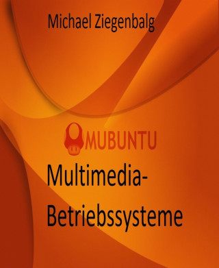 Michael Ziegenbalg: Multimedia-Betriebssysteme