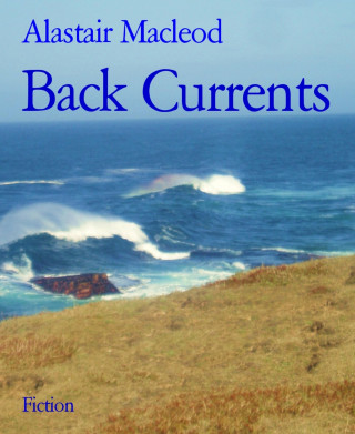 Alastair Macleod: Back Currents