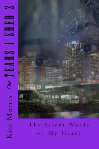 Kim Morris: Tears I Shed 2