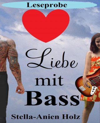 Stella-Anien Holz: Leseprobe: Liebe mit Bass