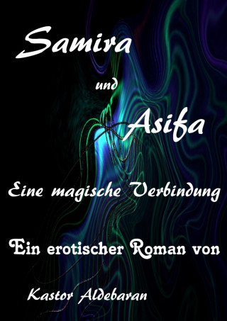 Kastor Aldebaran: Samira und Asifa