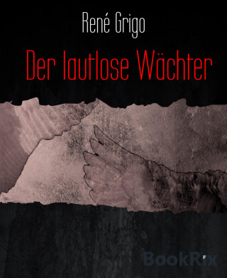 René Grigo: Der lautlose Wächter