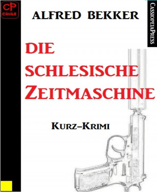 Alfred Bekker: Die schlesische Zeitmaschine