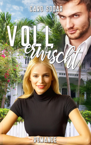 Caro Sodar: Voll erwischt