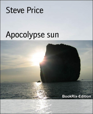 Steve Price: Apocolypse sun