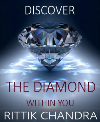 Rittik Chandra: Discover The Diamond Within You