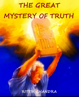 Rittik Chandra: The Great Mystery of Truth
