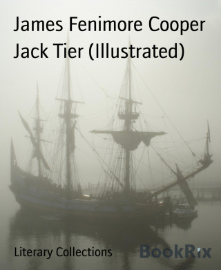 James Fenimore Cooper: Jack Tier (Illustrated)