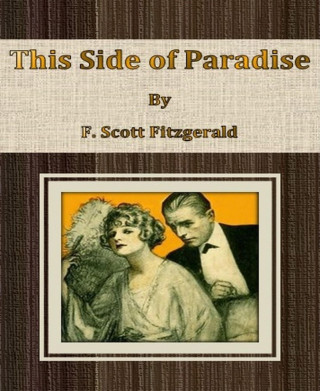 F. Scott Fitzgerald: This Side of Paradise