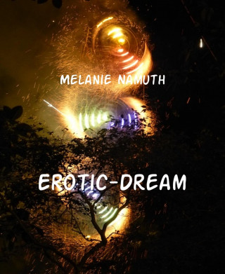 Melanie Namuth: Erotic-Dream