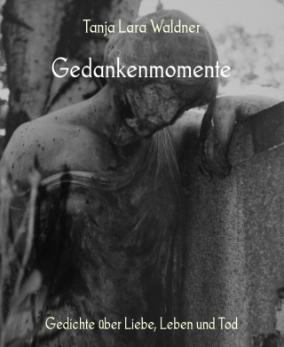 Tanja Lara Waldner: Gedankenmomente