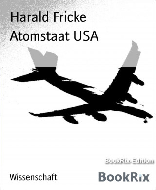 Harald Fricke: Atomstaat USA