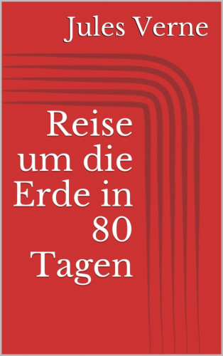 Jules Verne: Reise um die Erde in 80 Tagen