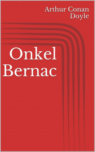 Arthur Conan Doyle: Onkel Bernac