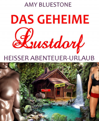 Amy Bluestone: Das geheime Lustdorf