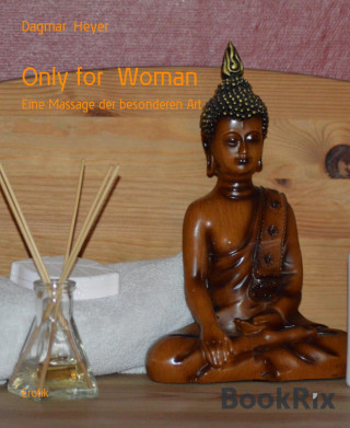 Dagmar Heyer: Only for Woman