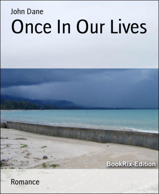 John Dane: Once In Our Lives