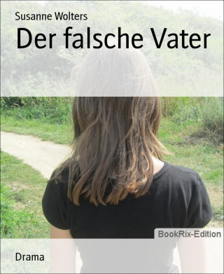 Susanne Wolters: Der falsche Vater
