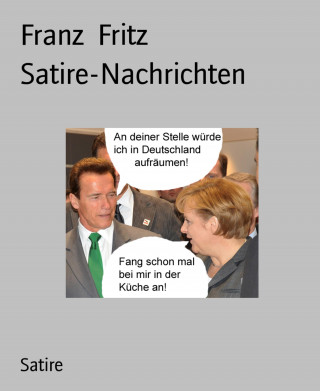 Franz Fritz: Satire-Nachrichten