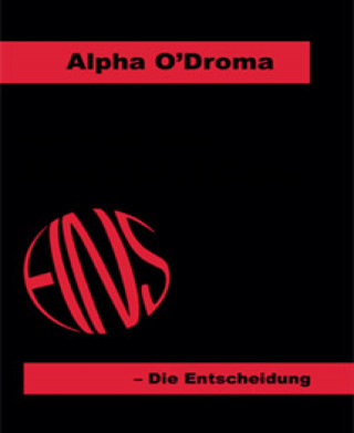 Alpha O'Droma: EINS - Die Entscheidung