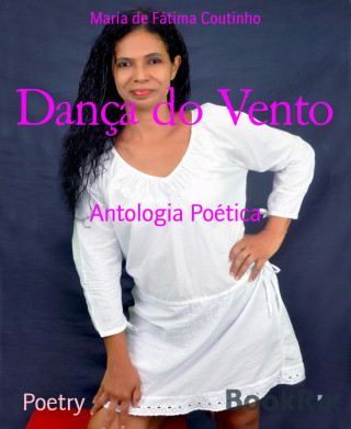 Maria Fátima de Coutinho: Dança do Vento