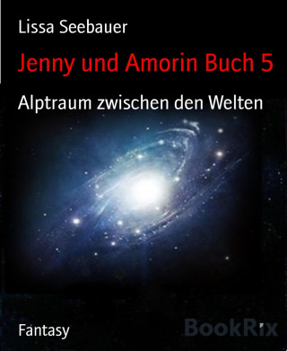 Lissa Seebauer: Jenny und Amorin Buch 5