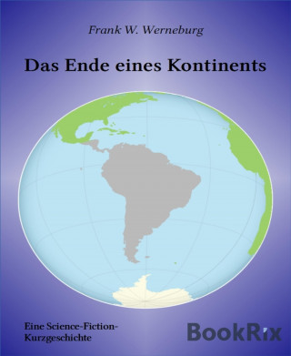 Frank W. Werneburg: Das Ende eines Kontinents