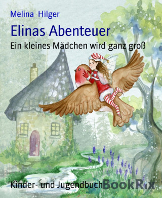 Melina Hilger: Elinas Abenteuer