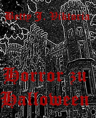 Betty J. Viktoria: Horror an Halloween