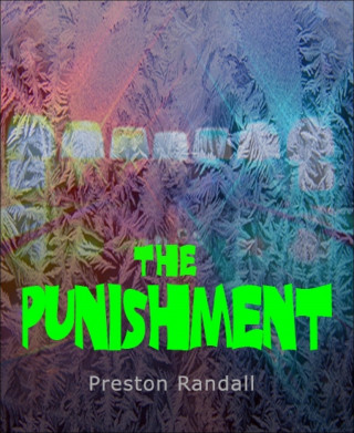 Preston Randall: The Punishment