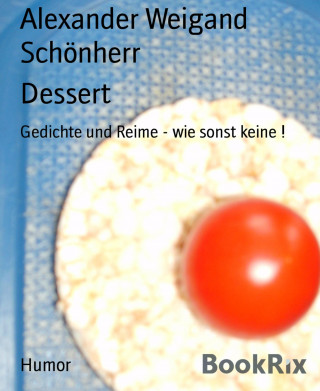 Alexander Weigand Schönherr: Dessert
