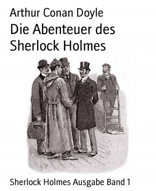 Arthur Conan Doyle: Die Abenteuer des Sherlock Holmes