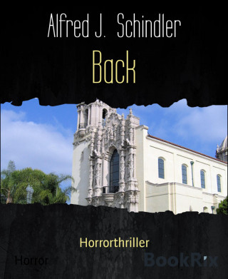Alfred J. Schindler: Back
