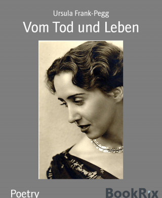 Ursula Frank-Pegg: Vom Tod und Leben