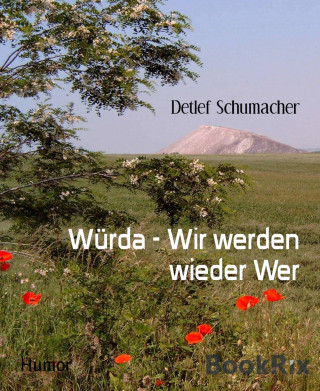 Detlef Schumacher: Würda - Wir werden wieder Wer