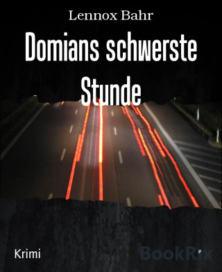 Lennox Bahr: Domians schwerste Stunde