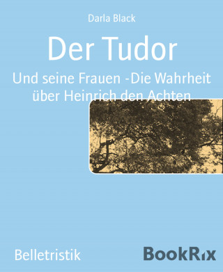 Darla Black: Der Tudor