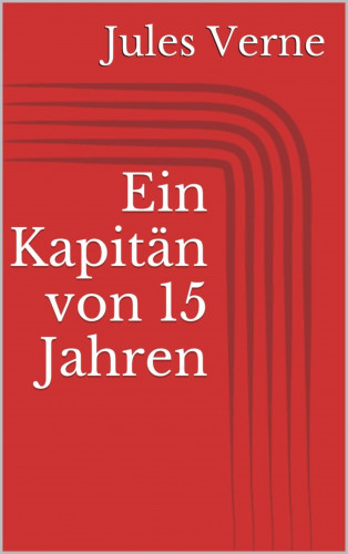 Jules Verne: Ein Kapitän von 15 Jahren