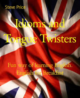 Steve Price: Idioms and Tongue Twisters