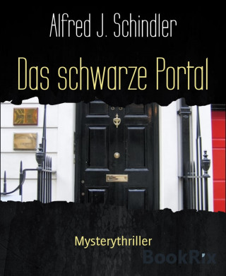 Alfred J. Schindler: Das schwarze Portal