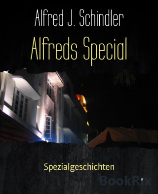 Alfred J. Schindler: Alfreds Special