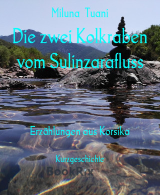 Miluna Tuani: Die zwei Kolkraben vom Sulinzarafluss