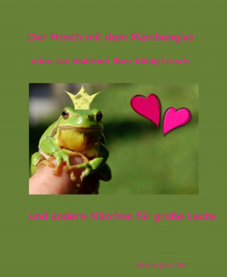 Anna Janzen: Der Frosch mit dem Märchenglas