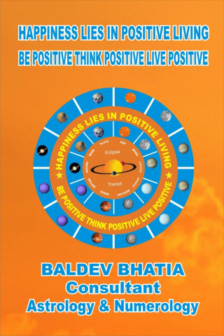 BALDEV BHATIA: Happiness Lies in Positive Living