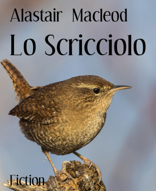Alastair Macleod: Lo Scricciolo