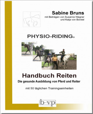 Sabine Bruns: PHYSIO-RIDING Handbuch Reiten