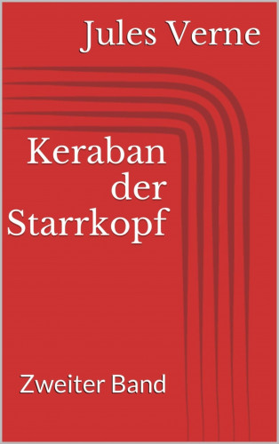 Jules Verne: Keraban der Starrkopf. Zweiter Band