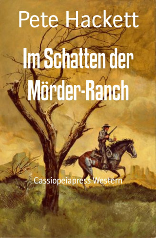 Pete Hackett: Im Schatten der Mörder-Ranch