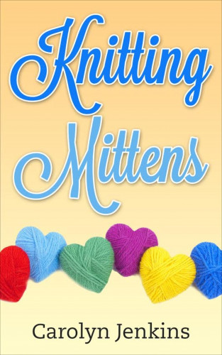 Carolyn Jenkins: Knitting Mittens